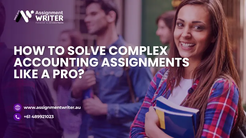 How To Solve Complex Accounting Assignments Like a Pro?